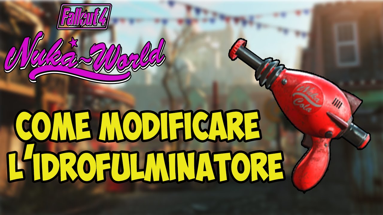Fallout 4 [Nuka-World] -Come modificare l'idrofulminatore-
