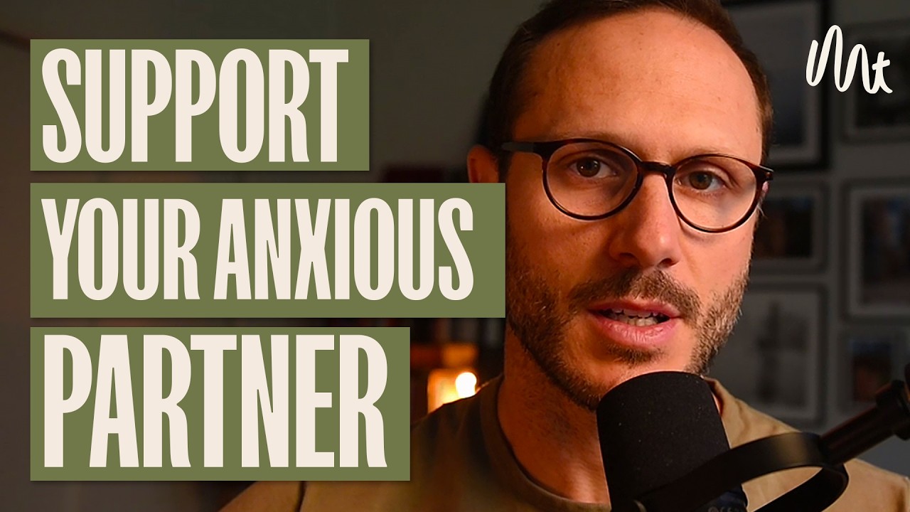 How to Support Your Anxious Partner When They're Anxious: A Man's Guide