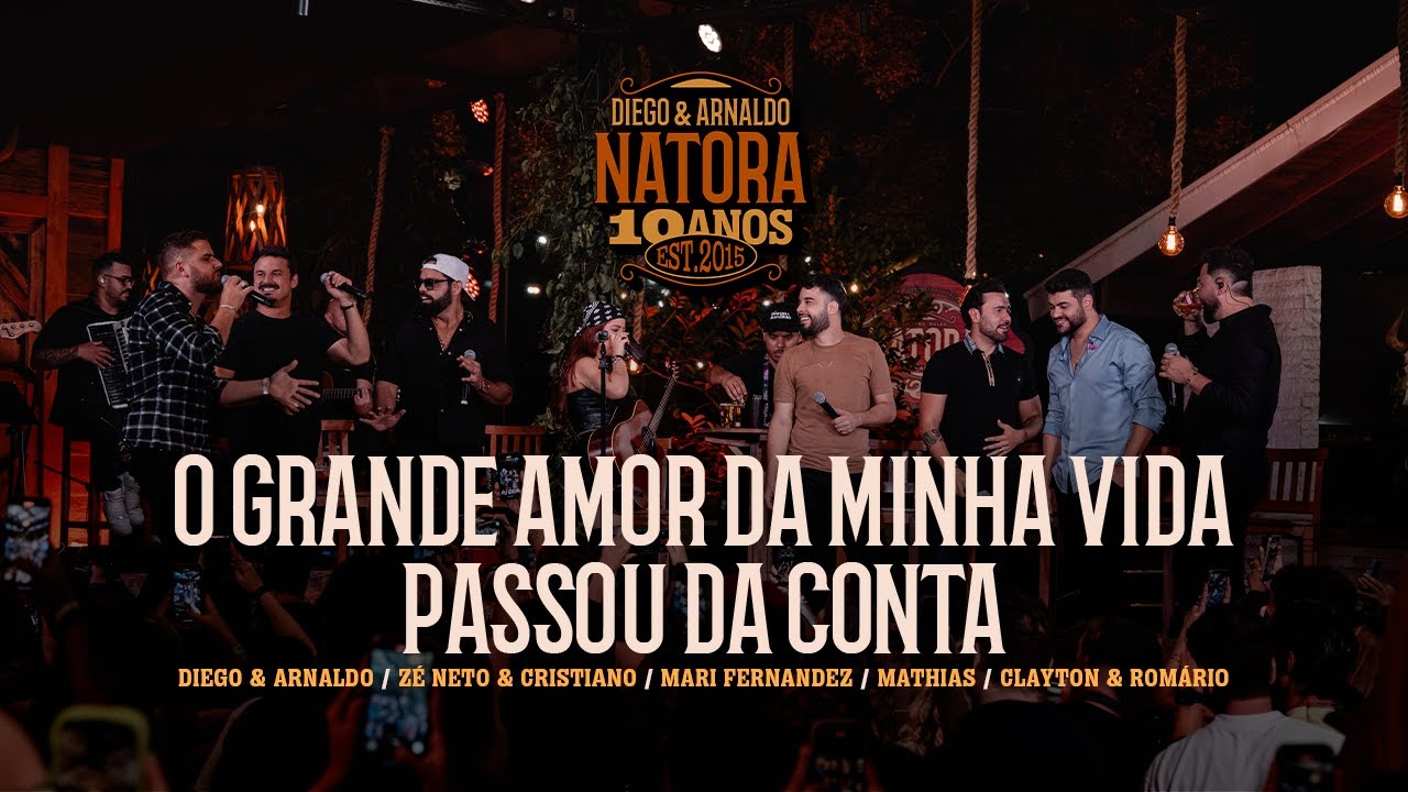 Diego e Arnaldo - O Grande Amor da Minha Vida / Passou da Conta (NATORA 10 ANOS)