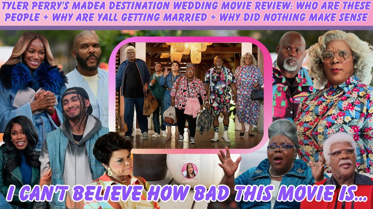 Tyler Perry’s Madea Destination Wedding Review: Who Are THESE People & Why Did NOTHING Make Sense?