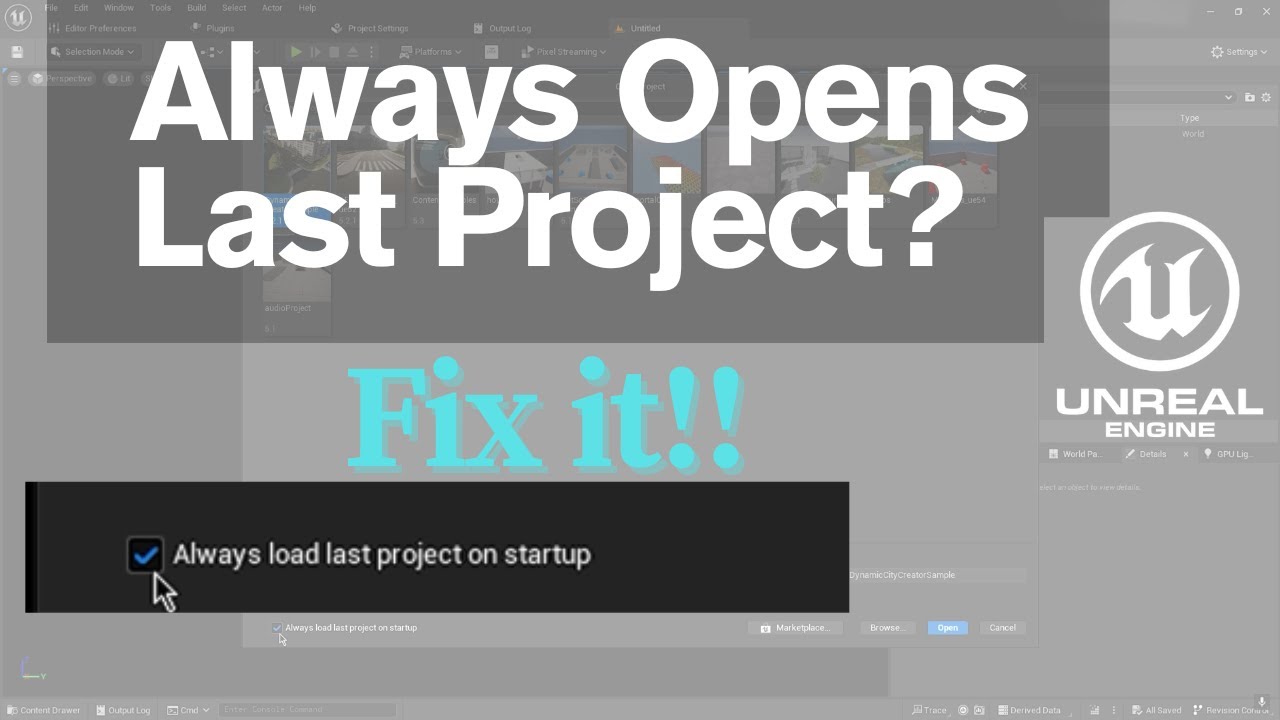 Fix Unreal Engine Always Opening Last Project | Stop Auto-Launching Previous Project (UE5/UE4)