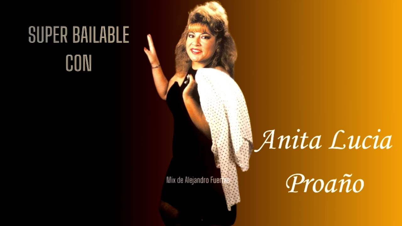 Anita Lucia Proa&ntilde;o mix bailable