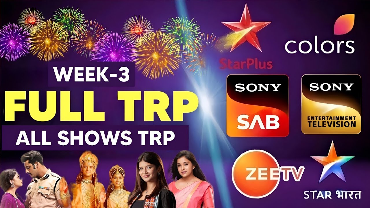 FULL TRP - Week 3 - ALL SERIALS | STAR Plus, SAB TV, Colors TV, Zee TV, Sony TV, STAR Bharat,Dangal