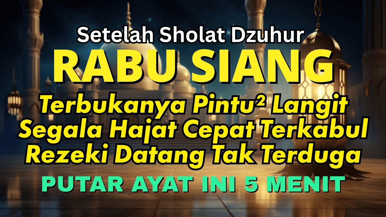 Dzikir Dahsyat Rabu Siang, Dzikir Pembuka Pintu Rezeki, Kesehatan, Melunasi Hutang, Zikir ARROHMAN