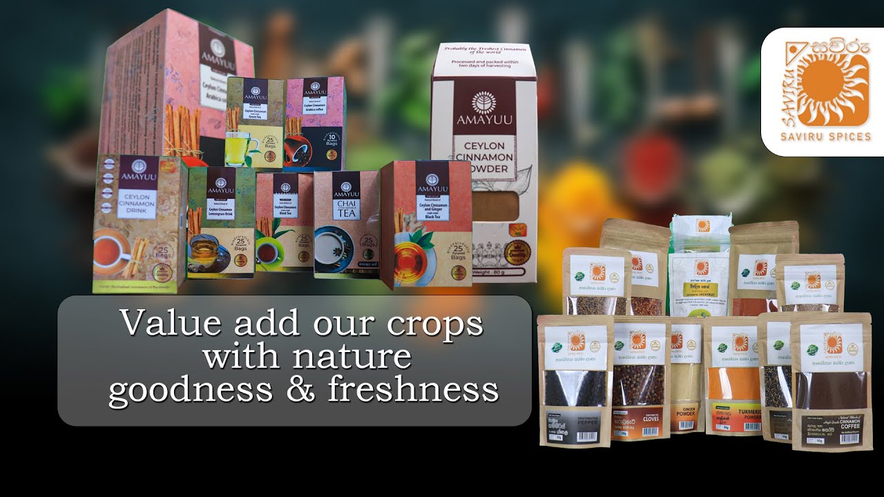Value Add Our Crops With Natural Goodness & Freshness | Saviru Spices | Sri lanka