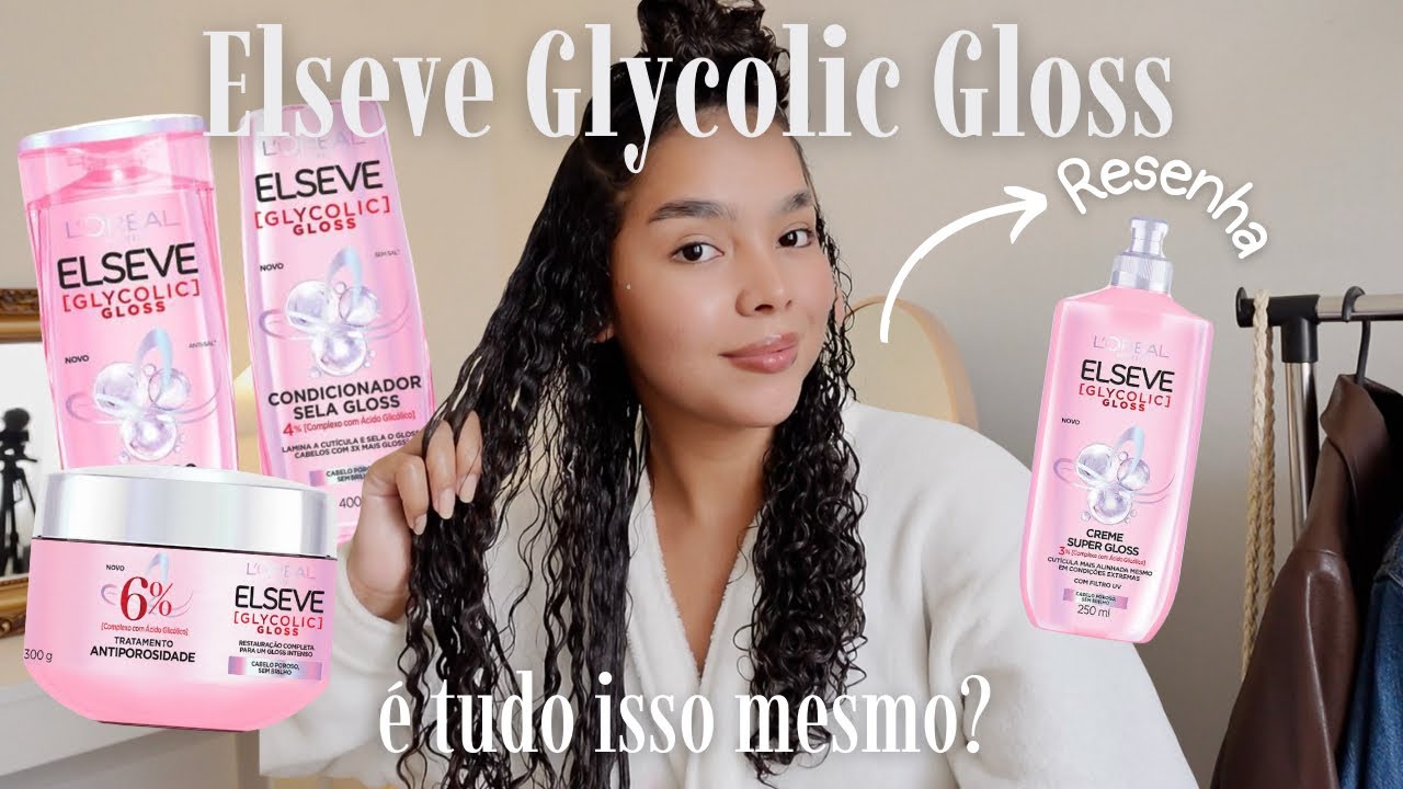 Testei a nova linha da ELSEVE GLYCOLIC GLOSS para CABELOS POROSOS | rotina capilar completa 🚿💗