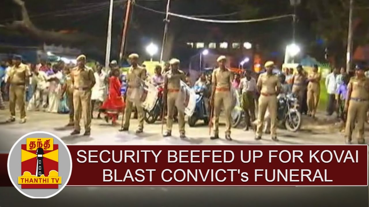 Coimbatore bomb blast case convict dies, security beefed up for funeral procession