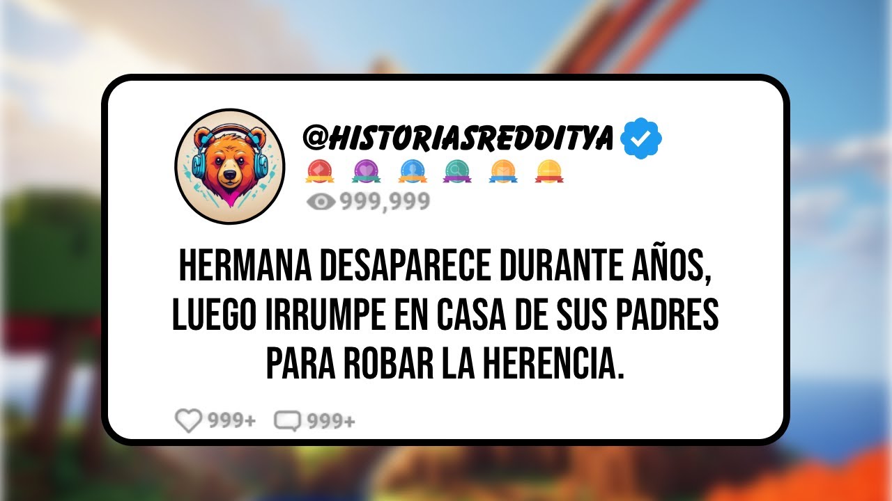 Hermana DESAPARECE Durante Años, luego IRRUMPE en Casa de sus Padres para ROBAR la HERENCIA.