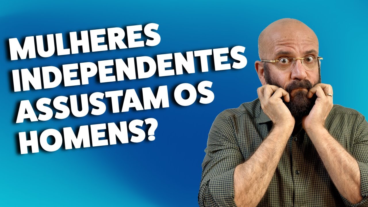 MULHERES FORTES ASSUSTAM OS HOMENS? | Marcos Lacerda, psicólogo