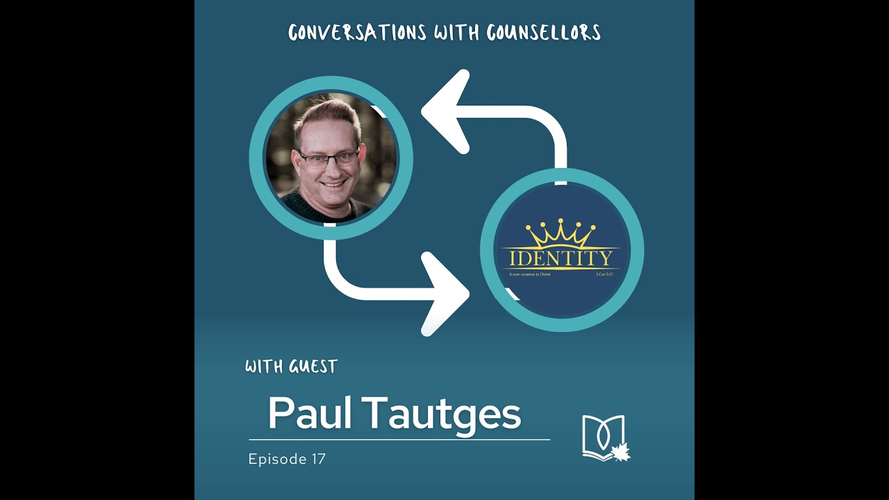 Ep. 17 - Identity in the Process of Sanctification w/ Paul Tautges