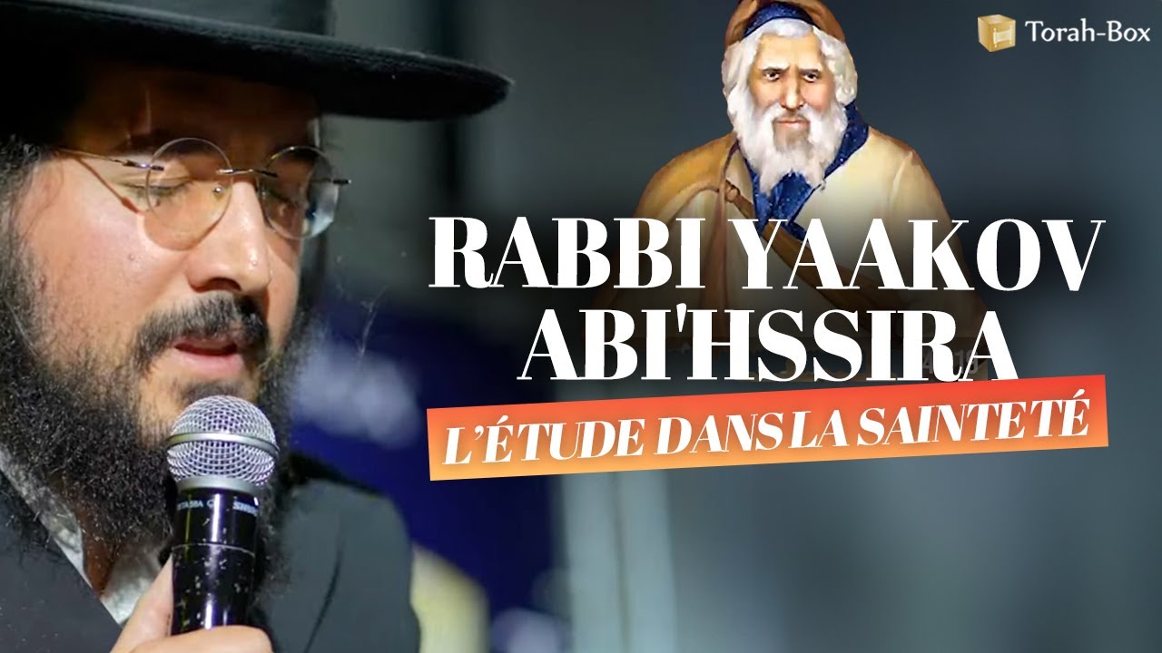 Rabbi Yaakov Abi'hssira : l’étude DANS LA SAINTETÉ 🔥 Rav Meir Elkoubi
