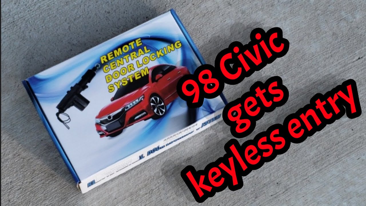 THE 98 CIVIC GET'S A MODERN LOCKING SYSTEM!!!!!!!!