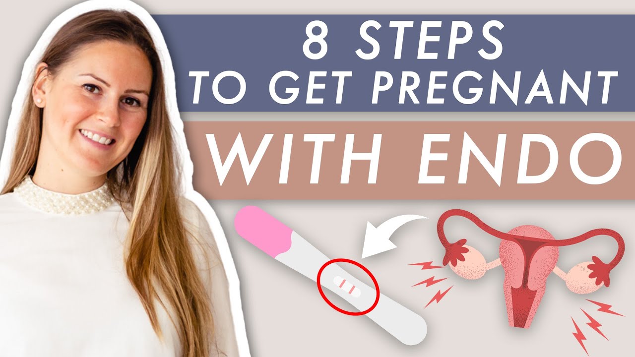 8 Steps to Getting Pregnant with Endometriosis