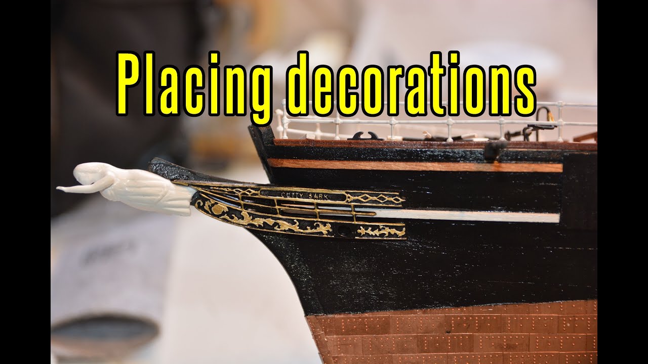 Cutty Sark - part 32 Placing Decorations