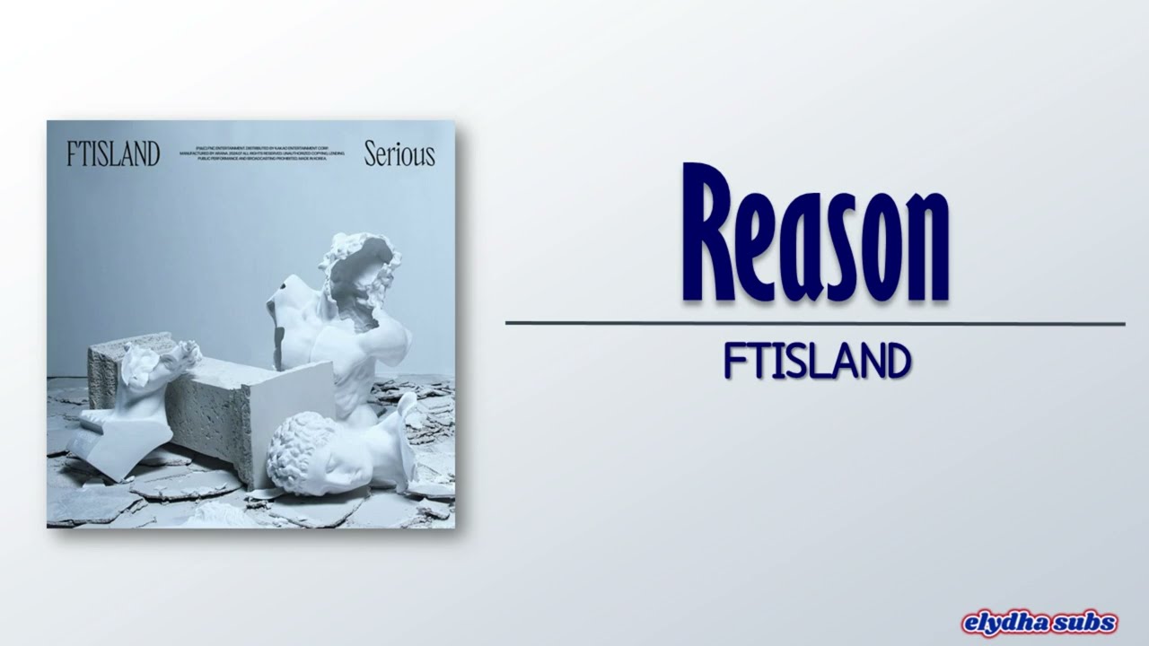 FTISLAND – Reason (理由) [Rom|Eng Lyric]