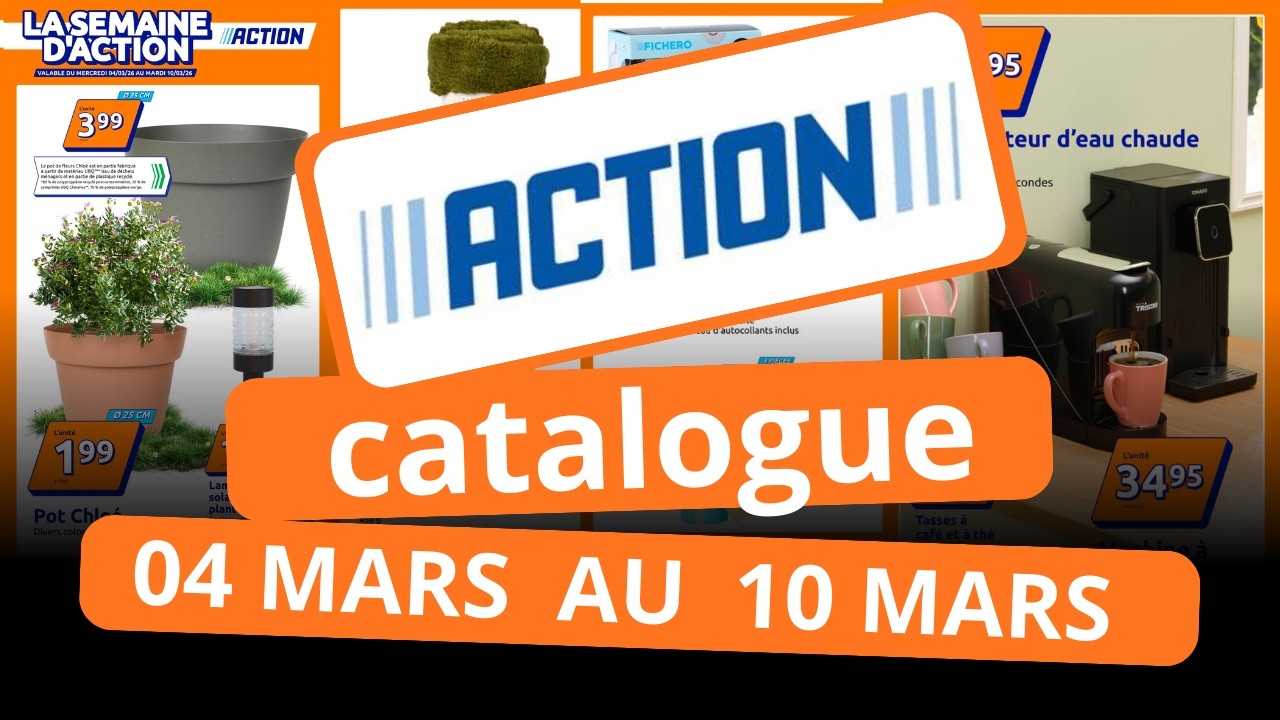 ACTION - 04 au 10 MARS (nouveau catalogue)