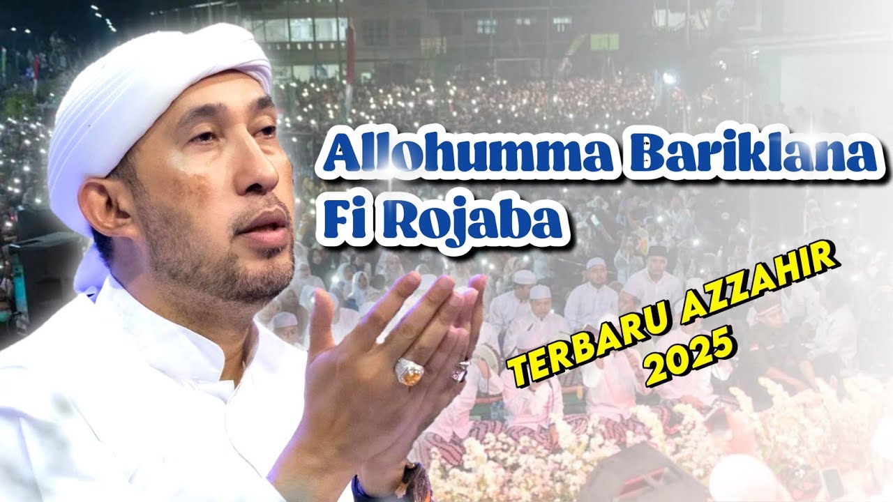 Allohumma Bariklana Fi Rojaba - Ibadallah Rijalallah || Terbaru Azzahir 2025 || Full Lirik