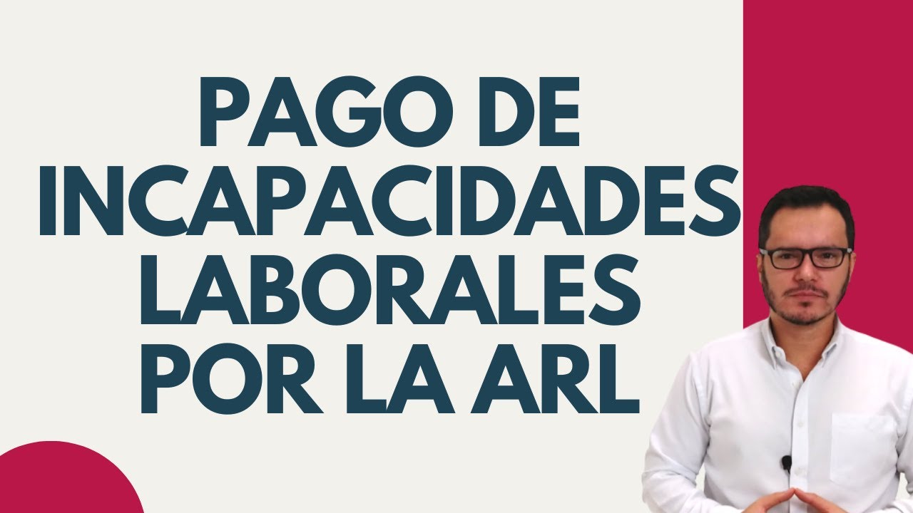 🔴PAGO DE INCAPACIDADES ARL | PAGO DE INCAPACIDADES POR ACCIDENTE DE TRABAJO | PAGO DE INCAPACIDADES🔴
