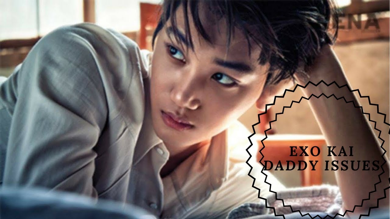 EXO Kai - Daddy Issues [FMV]
