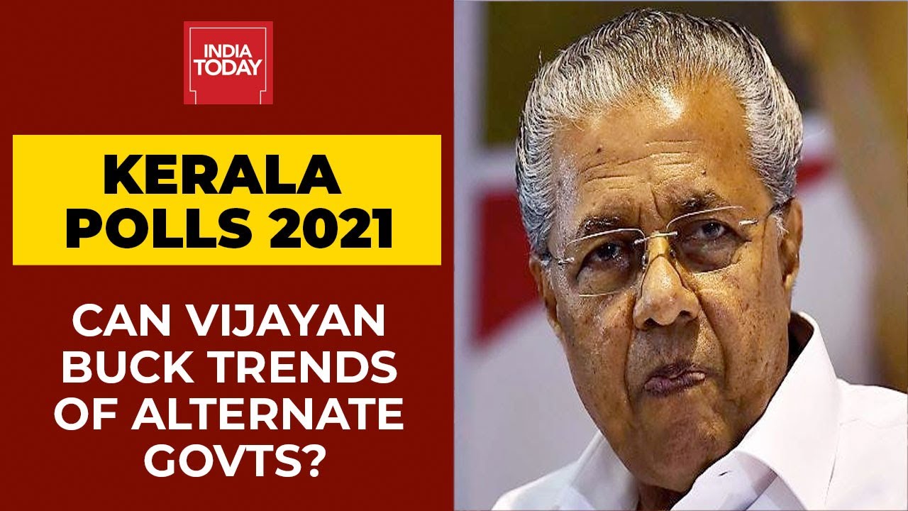 Kerala Polls: Can Pinarayi Vijayan Buck Trend Of Alternate Governments? | India Today's Report