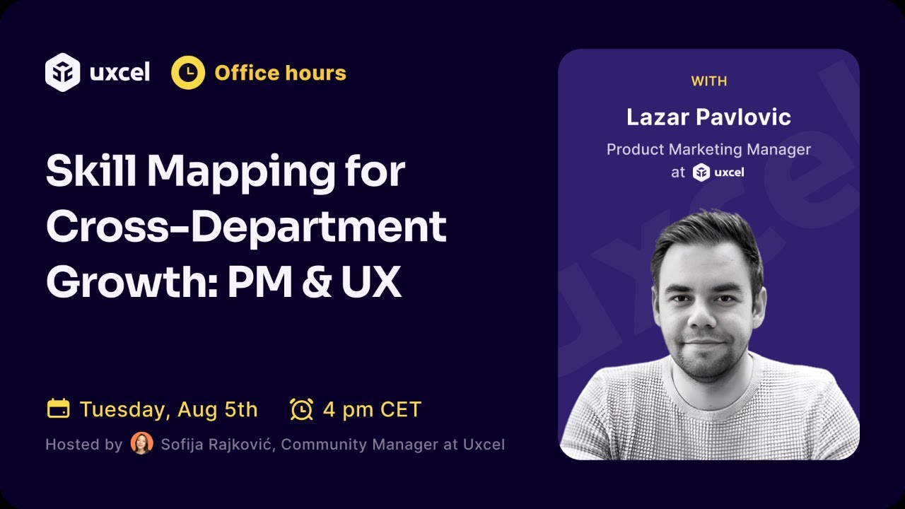 Uxcel Office Hours | Skill Mapping for Cross-Department Growth: PM & UX