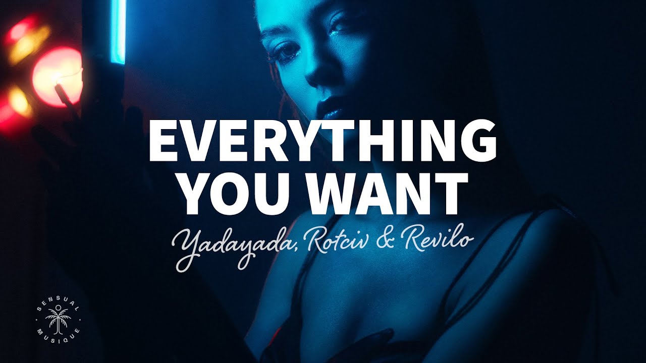 YADAYADA, Rotciv & Revilo - Everything You Want (Lyrics)