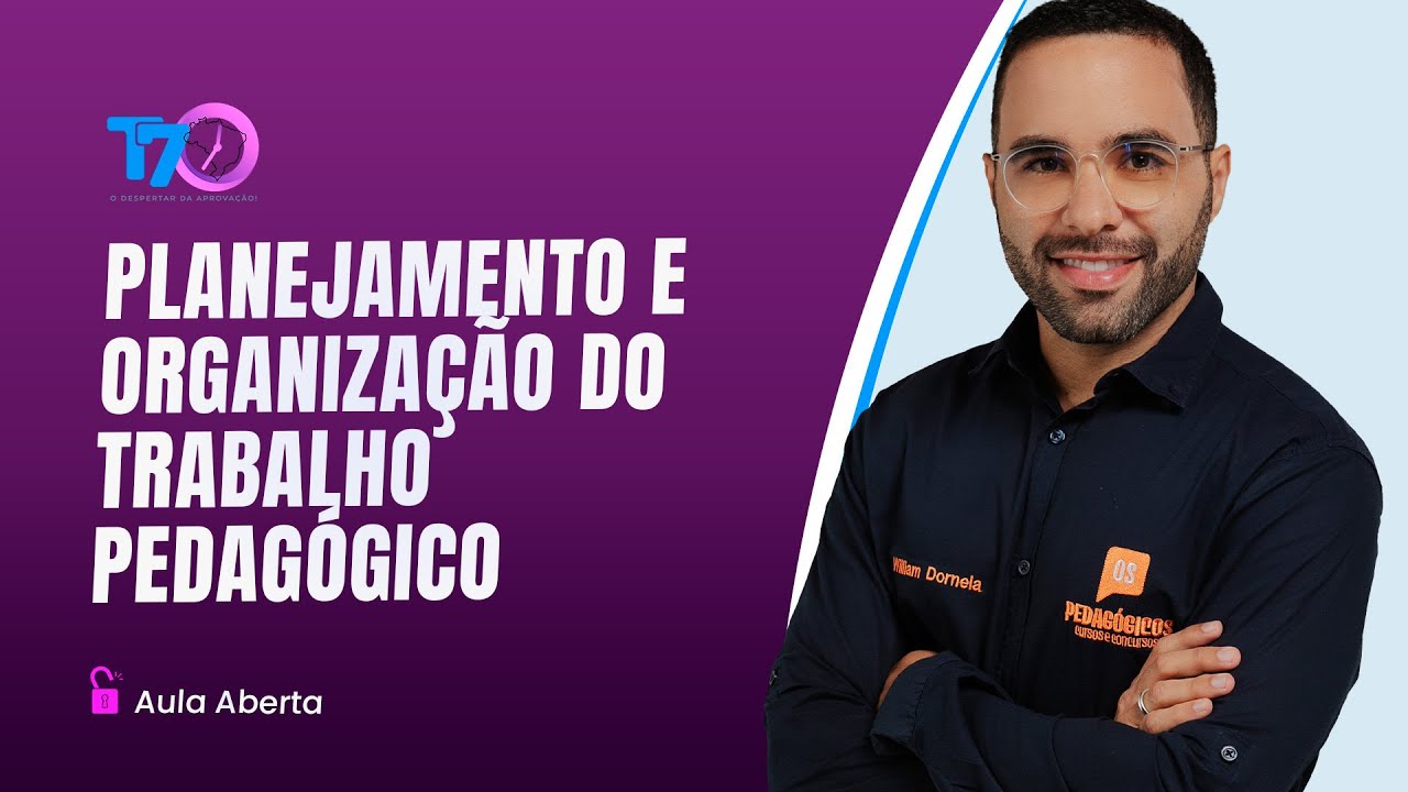 Planejamento e Organização do Trabalho Pedagógico (OTP) | Professor William Dornela