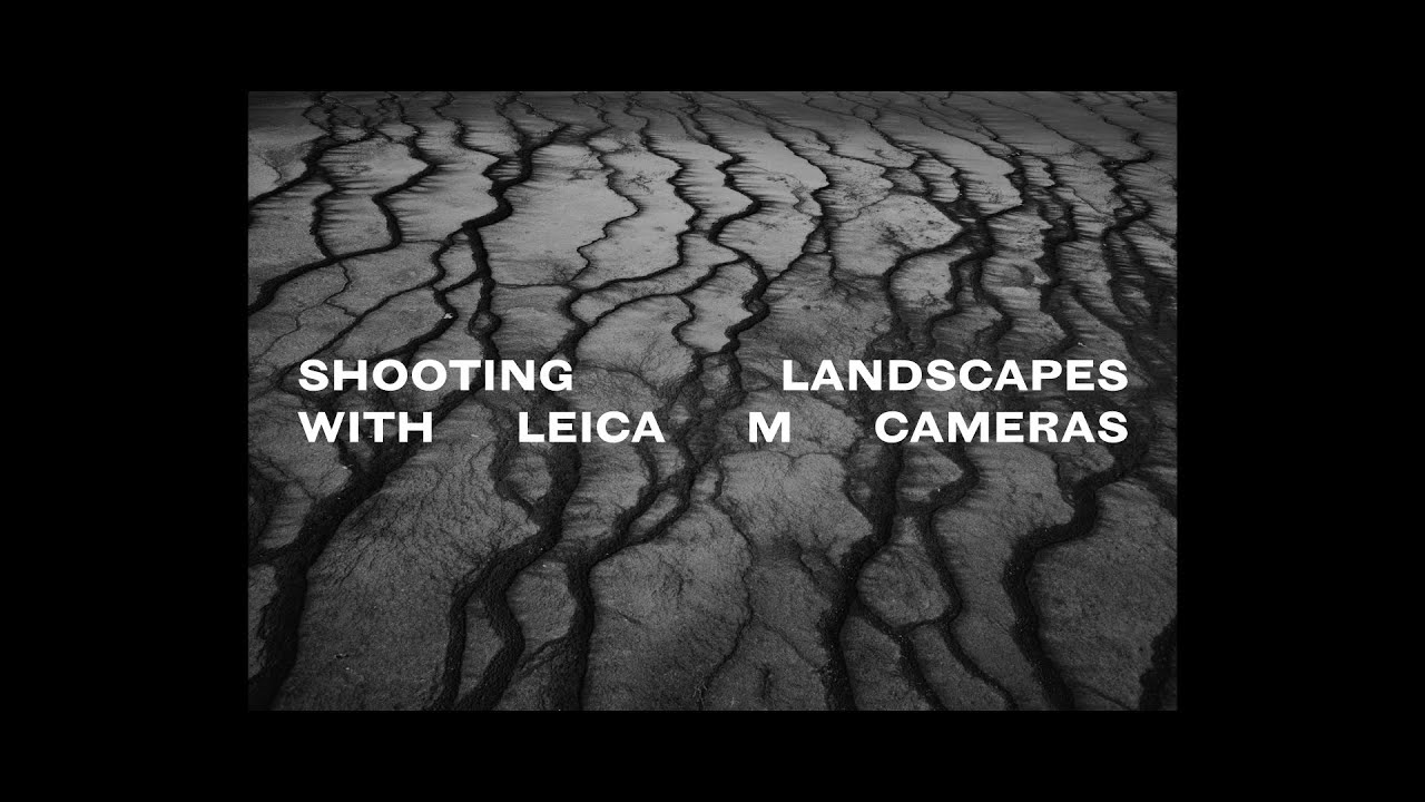 Shooting Landscapes with Leica M Cameras???