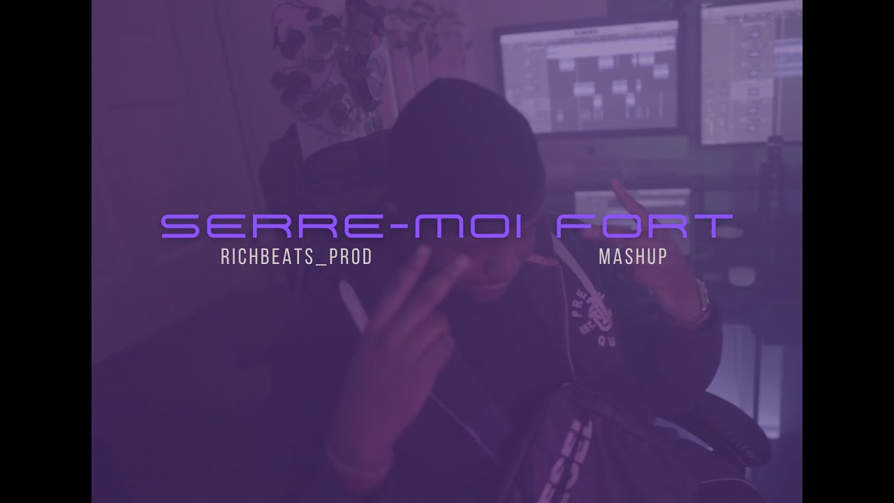 'SERRE-MOI FORT' | Mashup by RICHBEATS_PROD