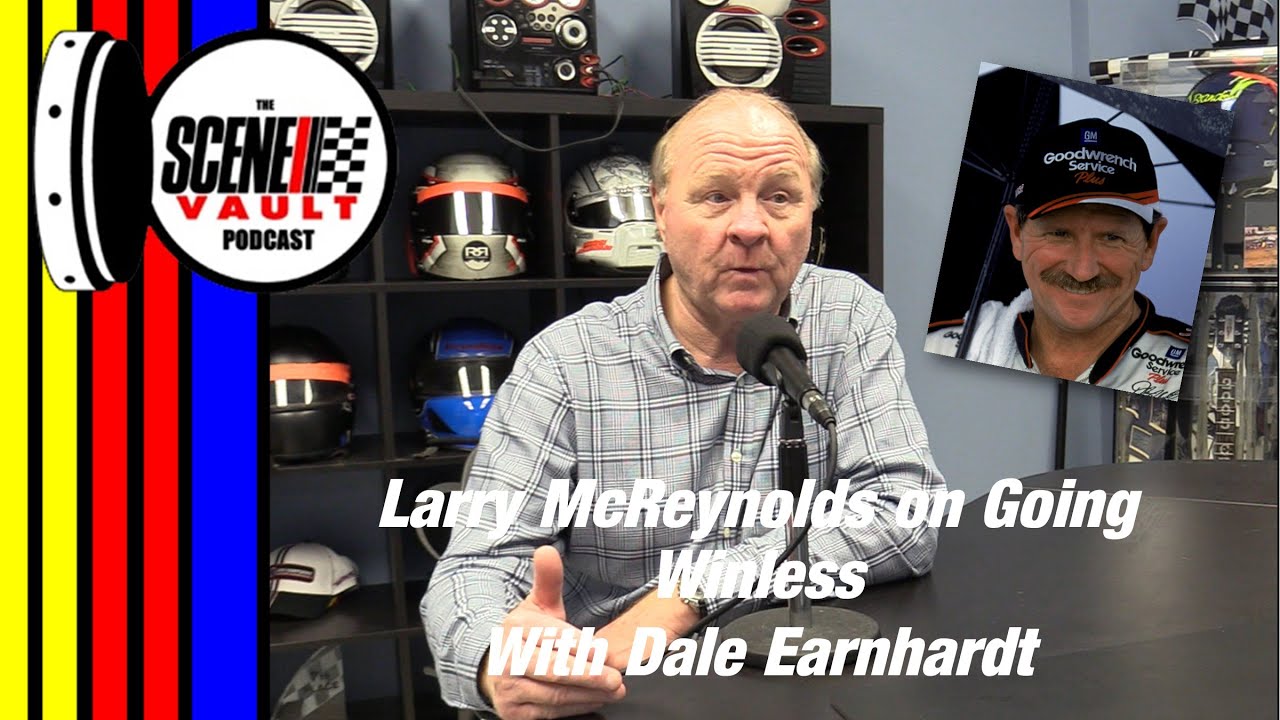 The Scene Vault Podcast -- Larry McReynolds Goes Winless With Dale Earnhardt in 1997