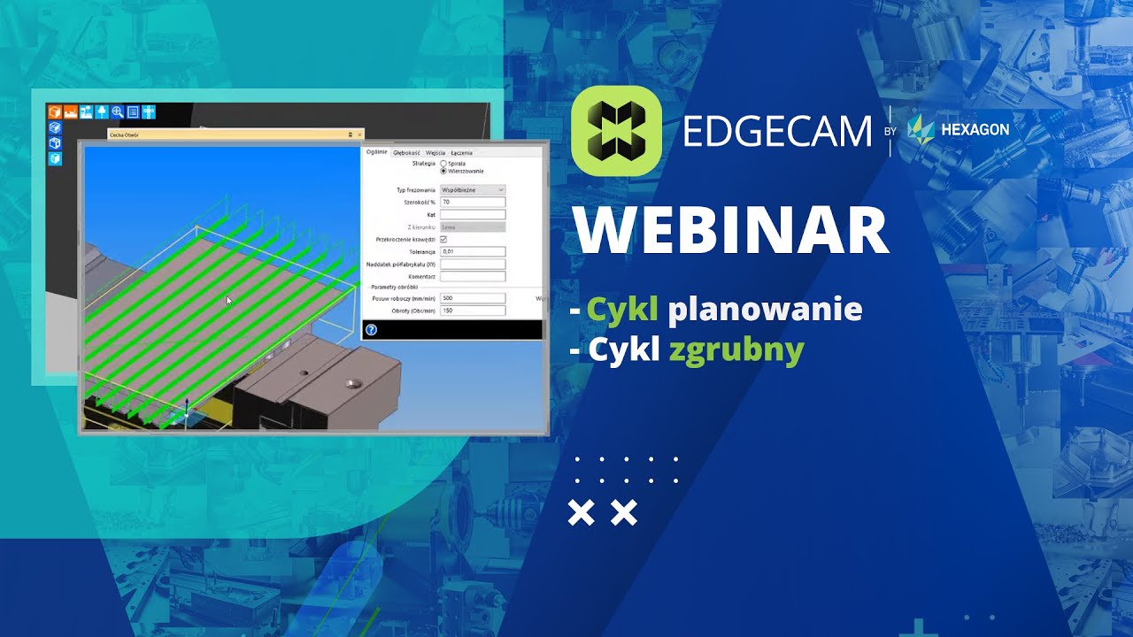 EDGECAM | Cykl planowania i Cykl zgrubny, zobacz jak programować obróbkę w CAM - Webinar.