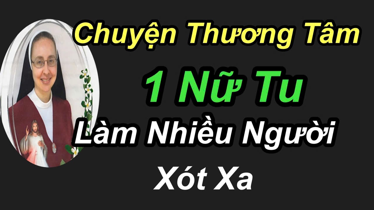 CHUYỆN THƯƠNG TÂM VỀ MÔT NỮ TU RA ĐI LÀM NHIỀU NGƯỜI ĐAU XÓT  ; XIN CẦU NGUYÊN