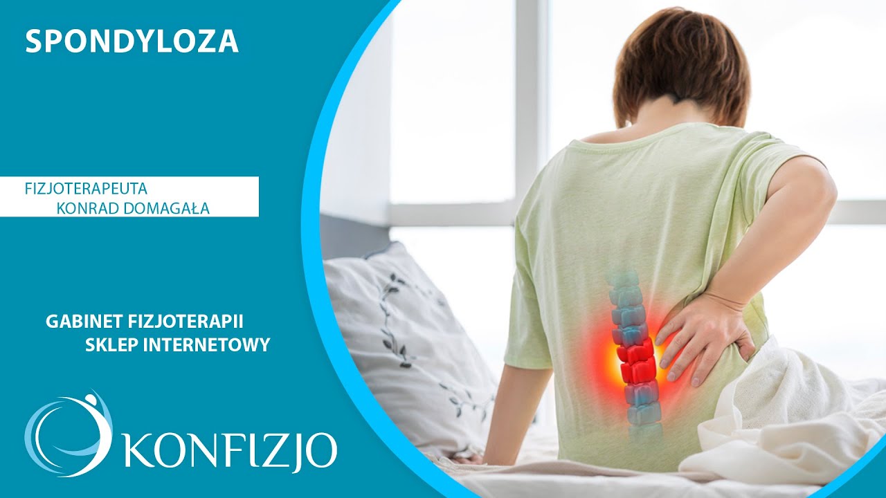 Spondyloza &ndash; przyczyny, objawy, leczenie