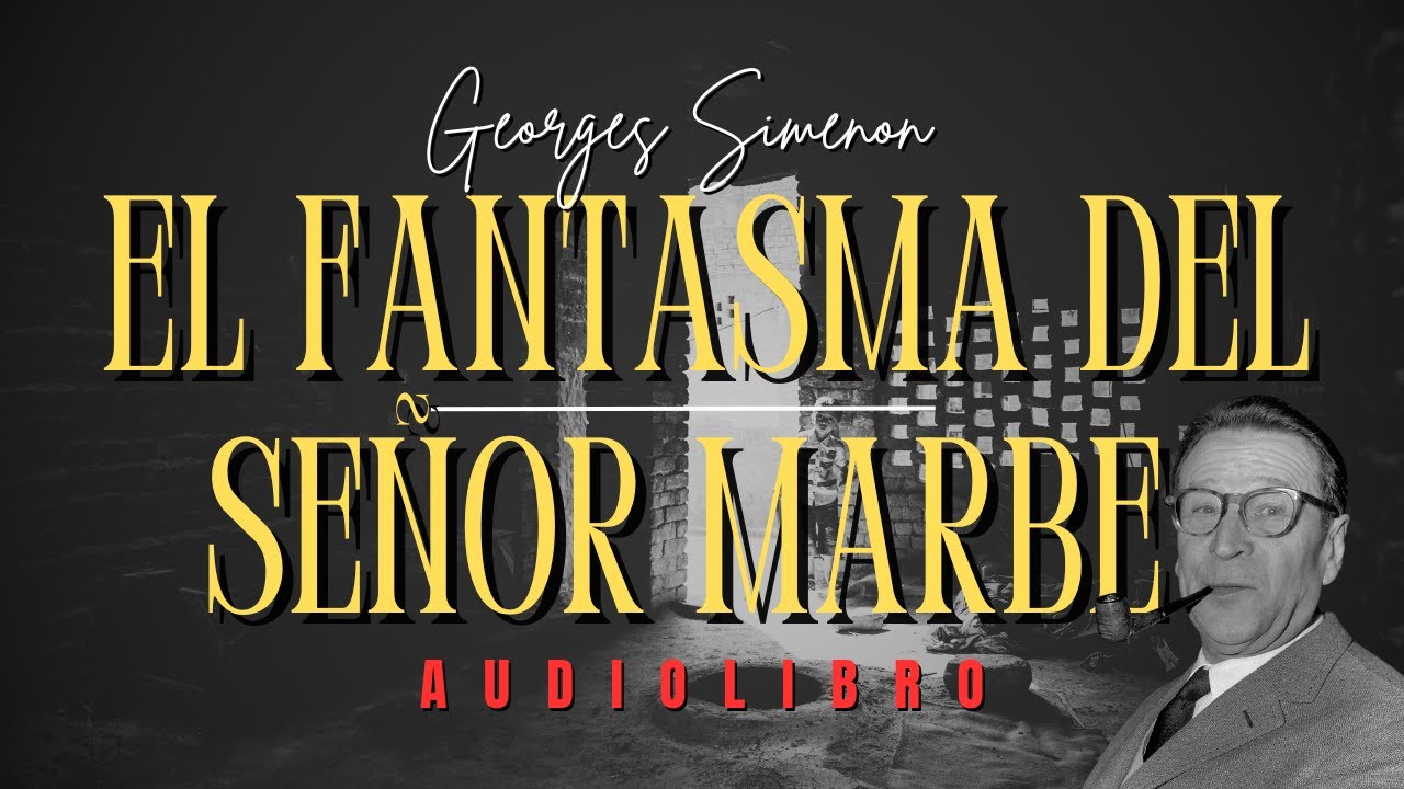EL FANTASMA DEL SEÑOR MARBE de GEORGES SIMENON| Audiolibro (subs)