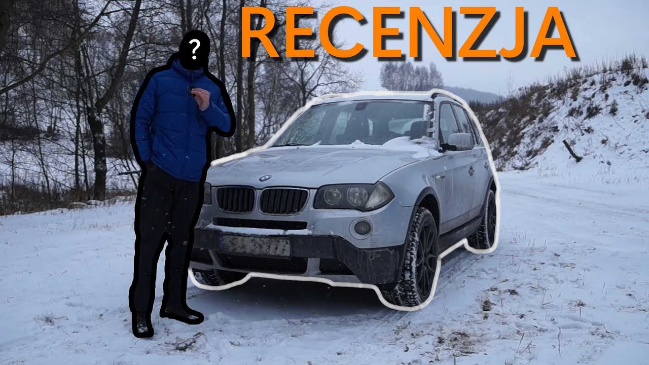 BMW X3 e83 - Czy warto (recenzja, doświadczenia)