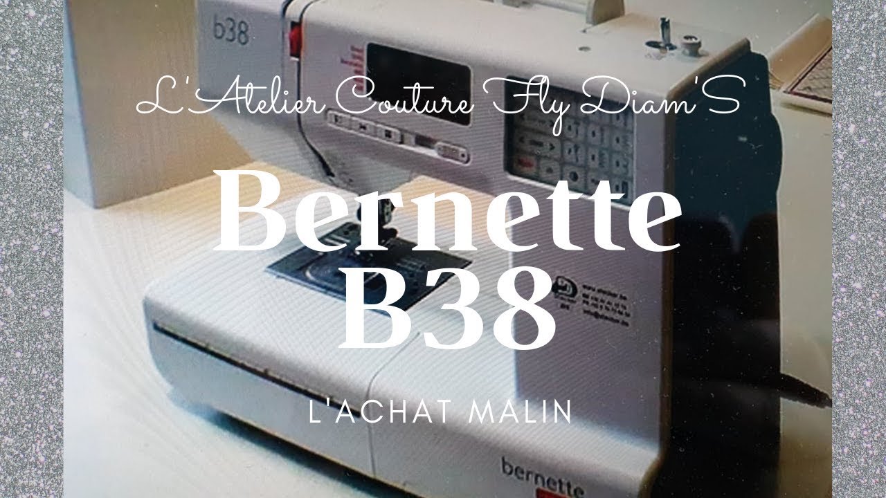 Bernette B38 présentation et montage