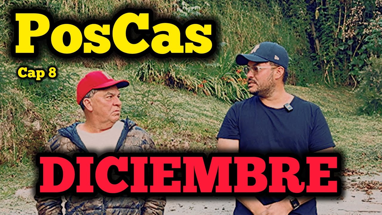Llego DICIEMBRE - PosCas Capitulo 8 - Los Culebreros
