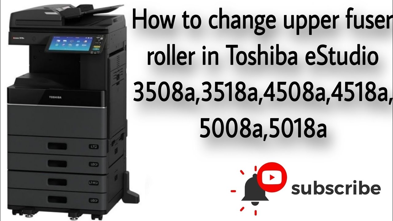 How to change upper fuser roller in Toshiba eStudio 4518a