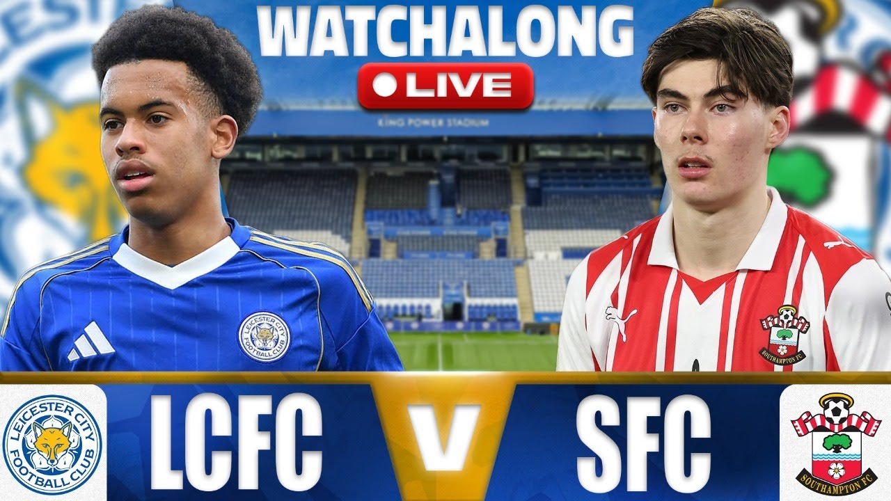 Leicester vs Southampton LIVE Watchalong