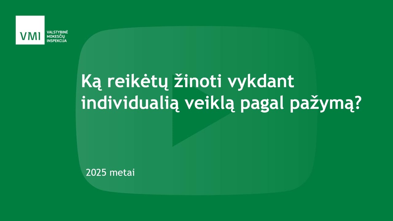 Ką reikėtų žinoti vykdant individualią veiklą pagal pažymą?