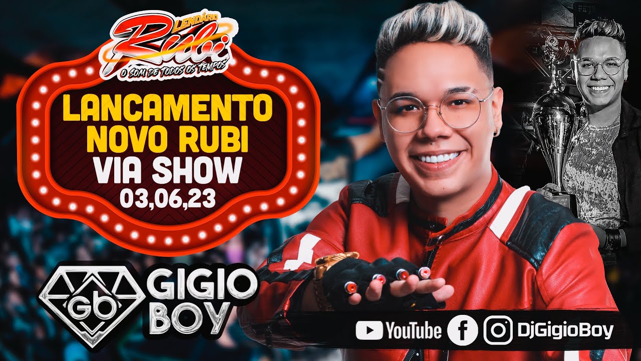 CD AO VIVO GIGIO BOY NA VIA SHOW LANÇAMENTO - LENDÁRIO RUBI O SOM DE TODOS OS TEMPOS - 03,06,23