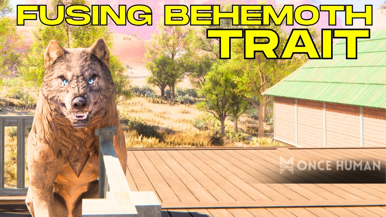 How to Upgrade the Behemoth Trait Once Human