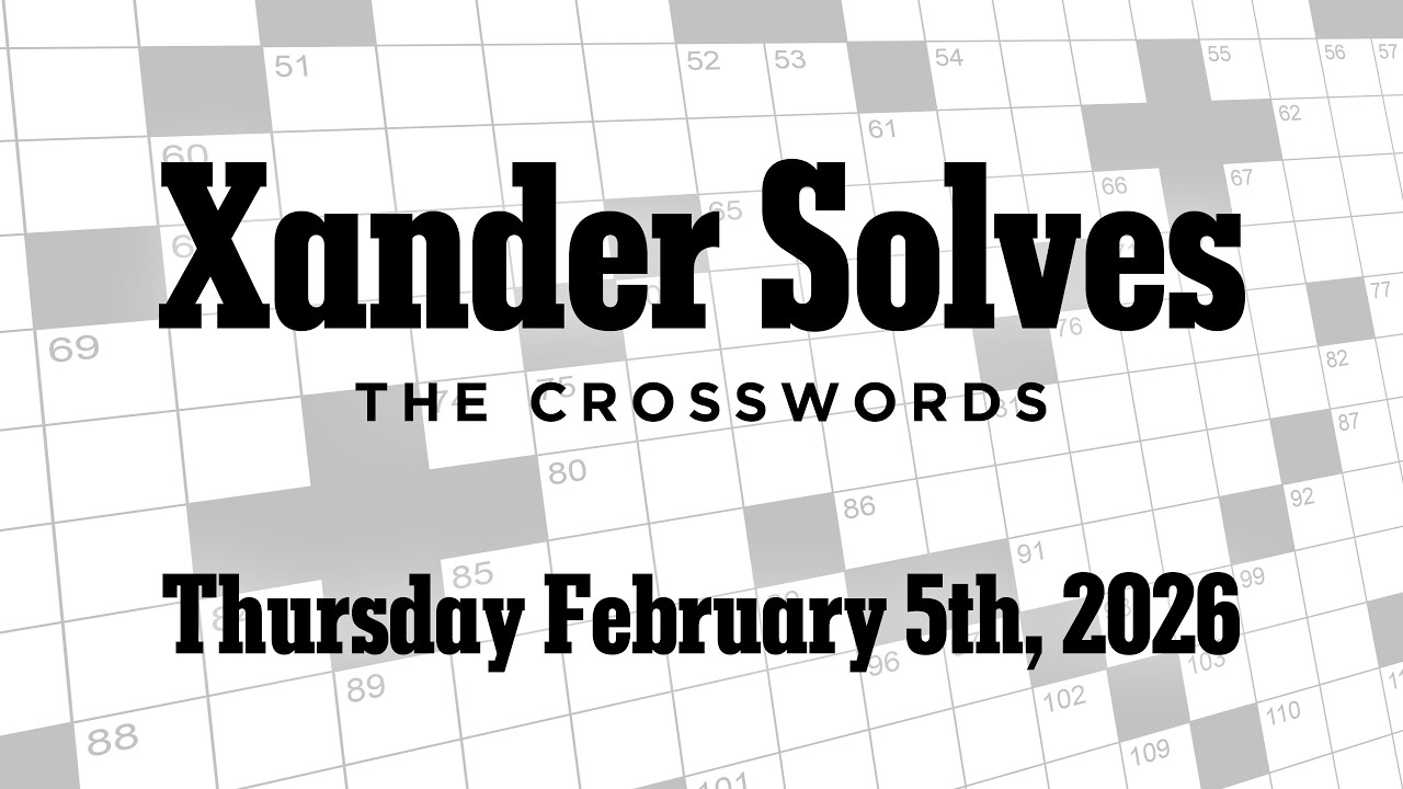 Thursday February 5th, 2026 | NYT Crossword | Xander Solves