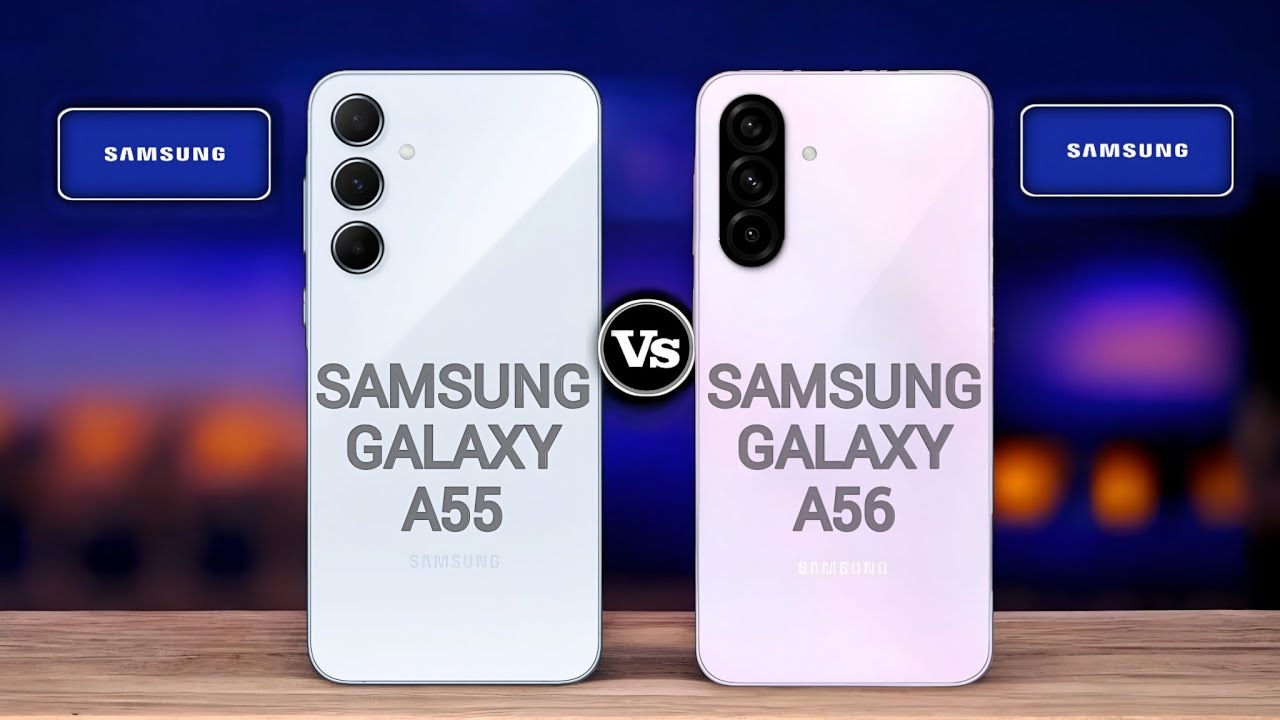 Samsung Galaxy A55 Vs Samsung Galaxy A56 #Pn52tech.