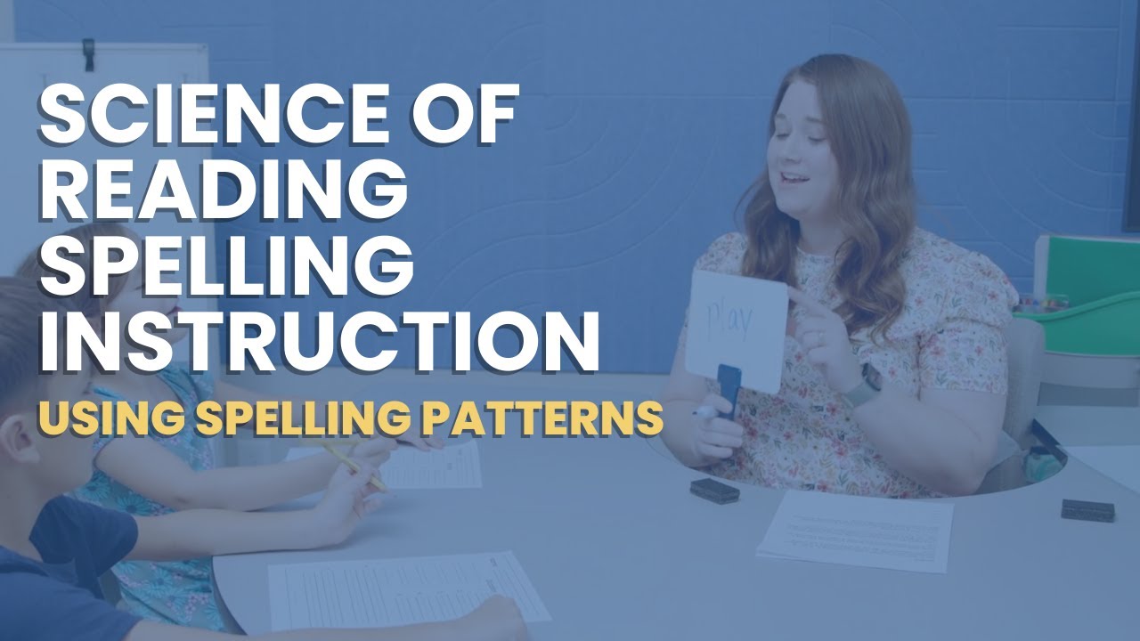 Science of Reading: How to Teach Spelling Patterns (Connects to Phonics)