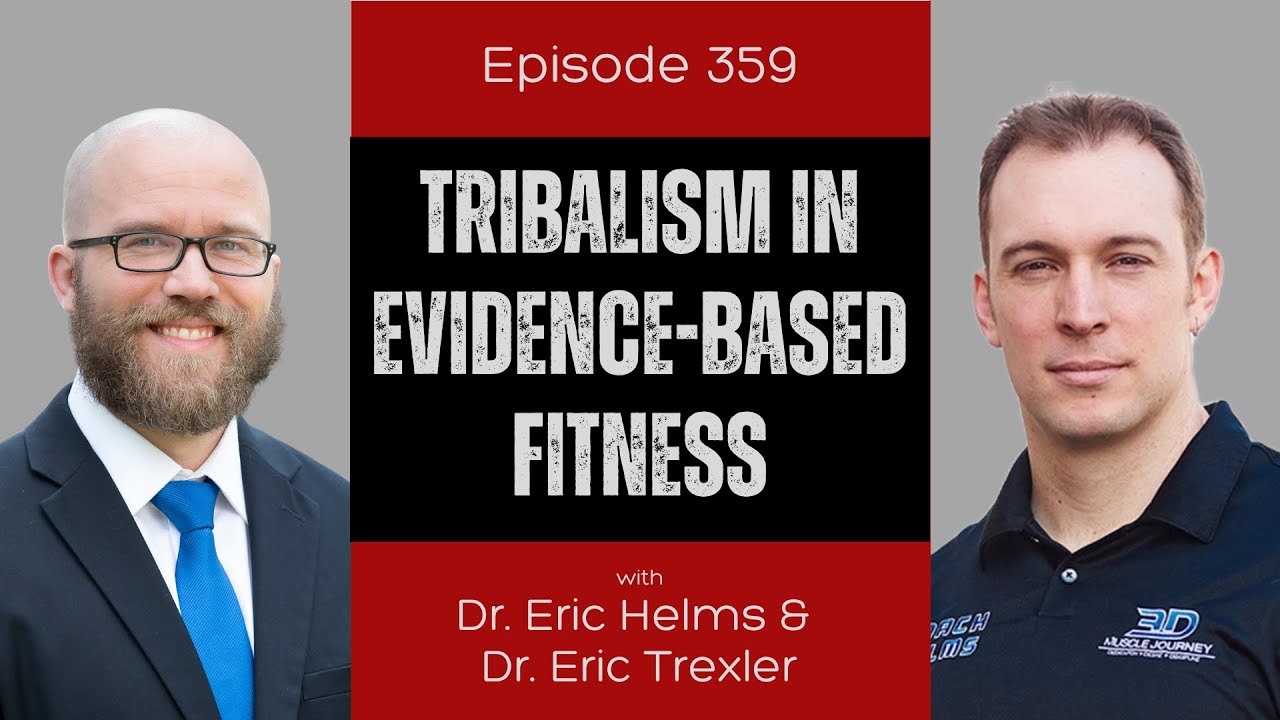 Ep 359 - Tribalism in Evidence-Based Fitness