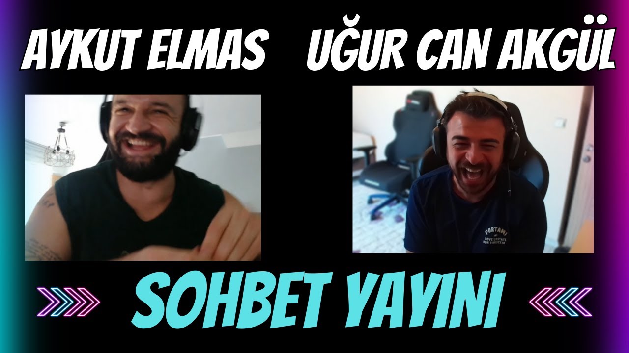 Aykut Elmas Uğur Can Akgül Sohbet Yayını