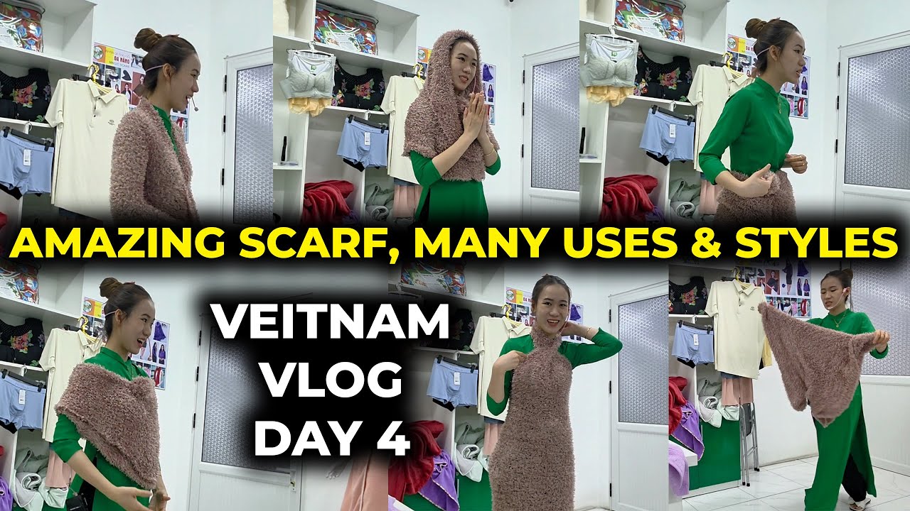 Amazing Scarf, Many Uses & Styles | Ninh Binh Hanoi + Fashion Twist – Day 4 - Part 1