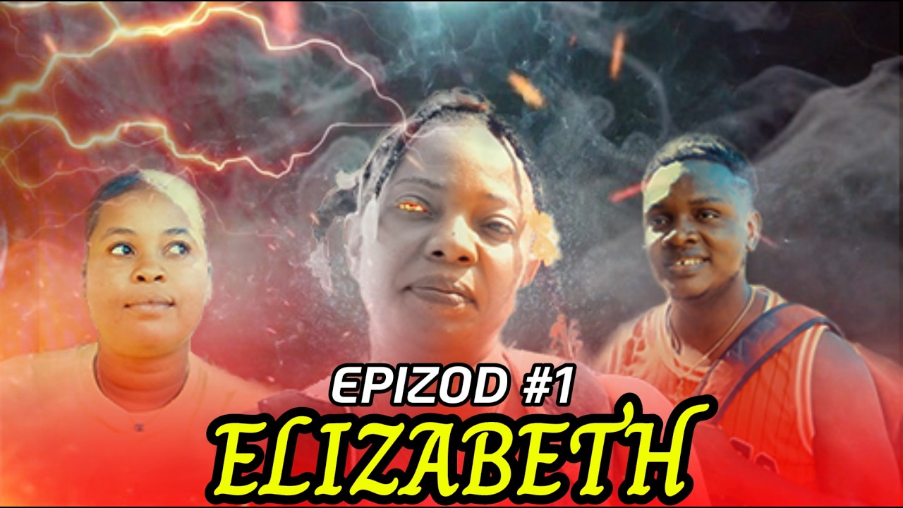ELIZABETH EPIZOD #1