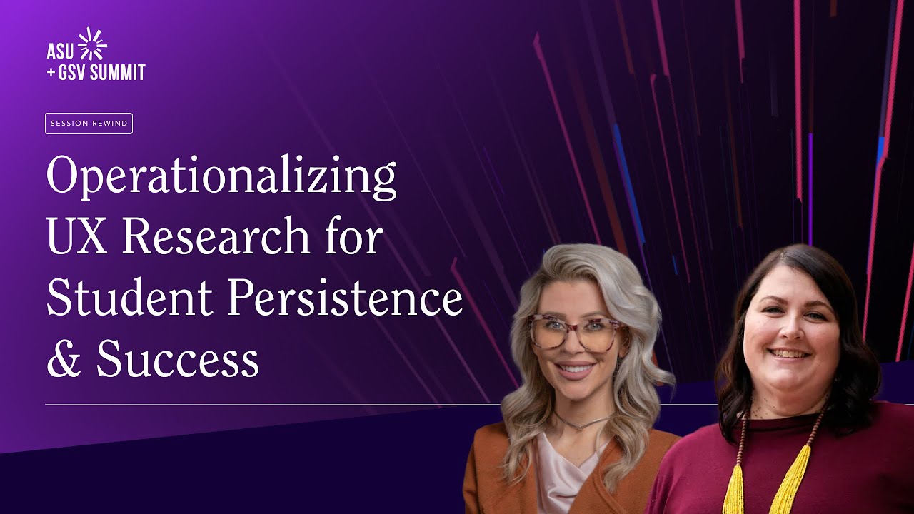 Operationalizing UX Research for Student Persistence and Success | GSV 2025